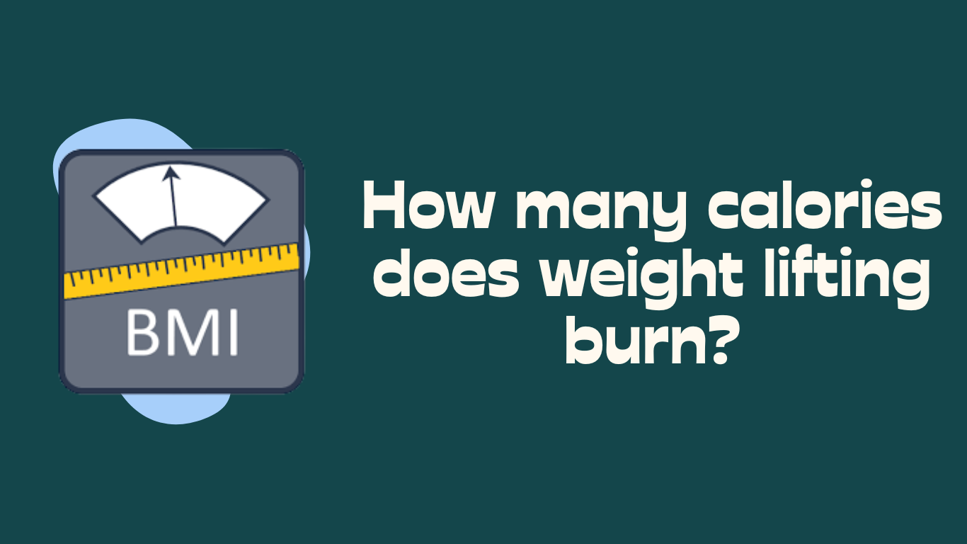 How many calories does weight lifting burn? NHS BMI Calculator